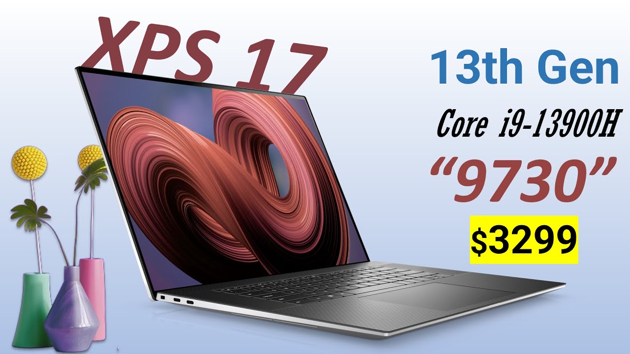 Dell XPS 17 9730 - 13th Gen Intel Core i9-13900H - NVIDIA&reg; GeForce RTX  (XPS 17 9730 Laptop 2024)