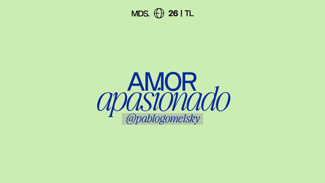 "Amor Apasionado" - Pr. Pablo Gomelsky