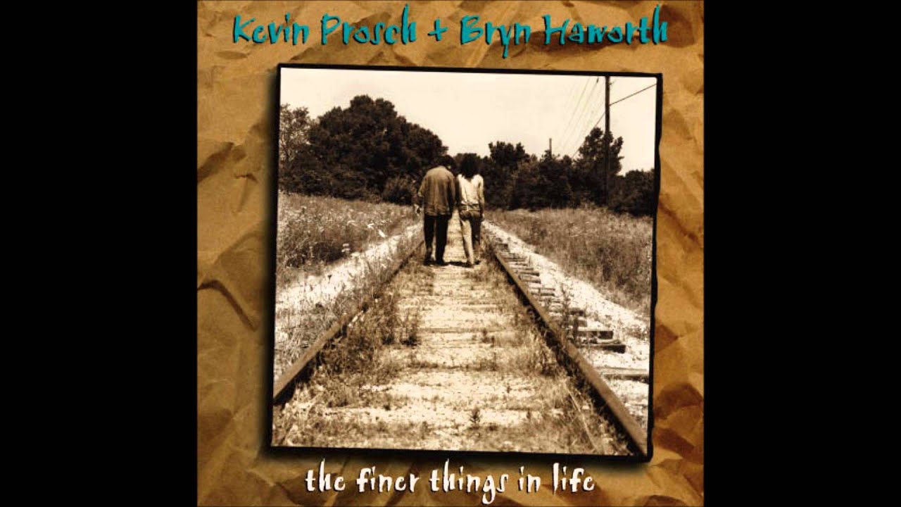 Kevin Prosch & Bryn Haworth   The finer things in life
