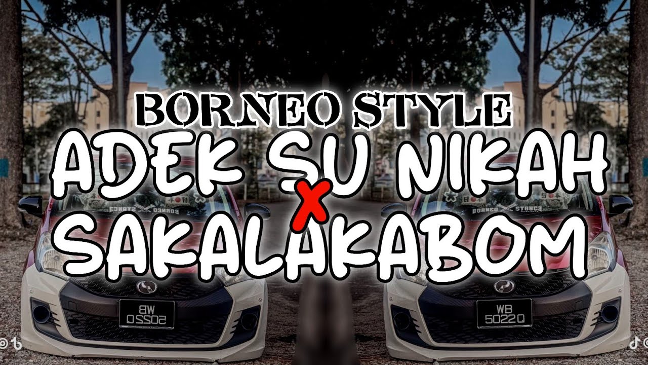 SHAKALAKABOM 2026 ( BORNEO STYLE ) FULL BASS