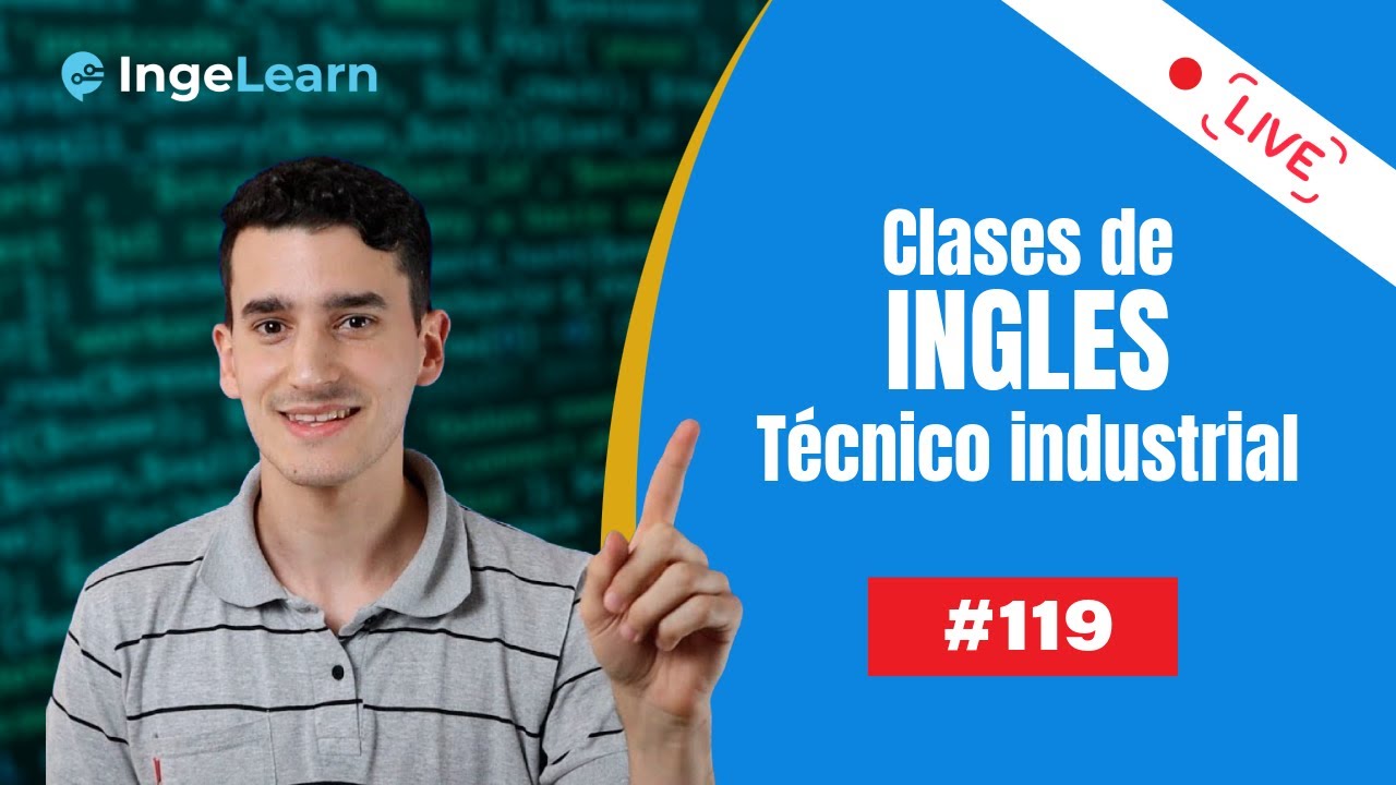 Clase de inglés técnico industrial - IngeLearn English Academy #129