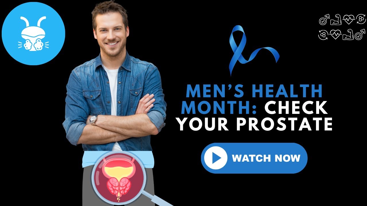 Men's Health Month: Check your Prostate
