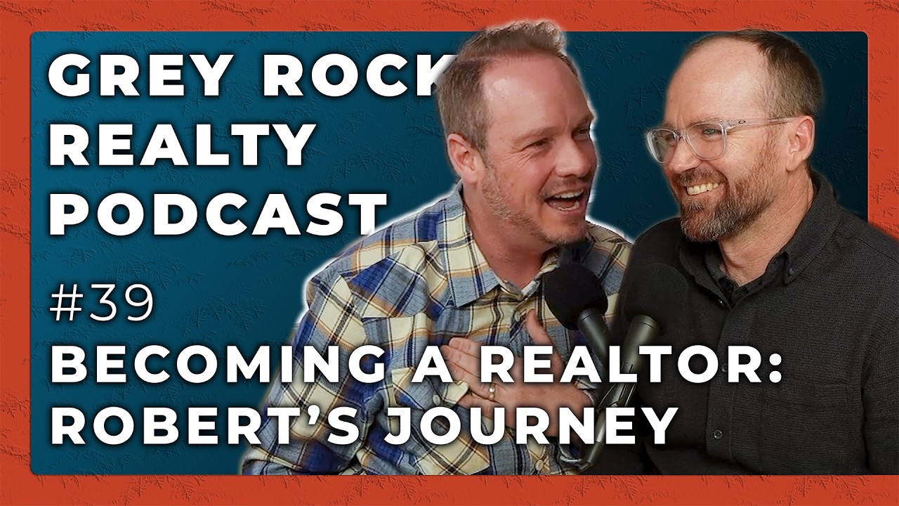 Grey Rock Realty Podcast Ep. 39 | Becoming a Realtor: Robert Crow's Journey