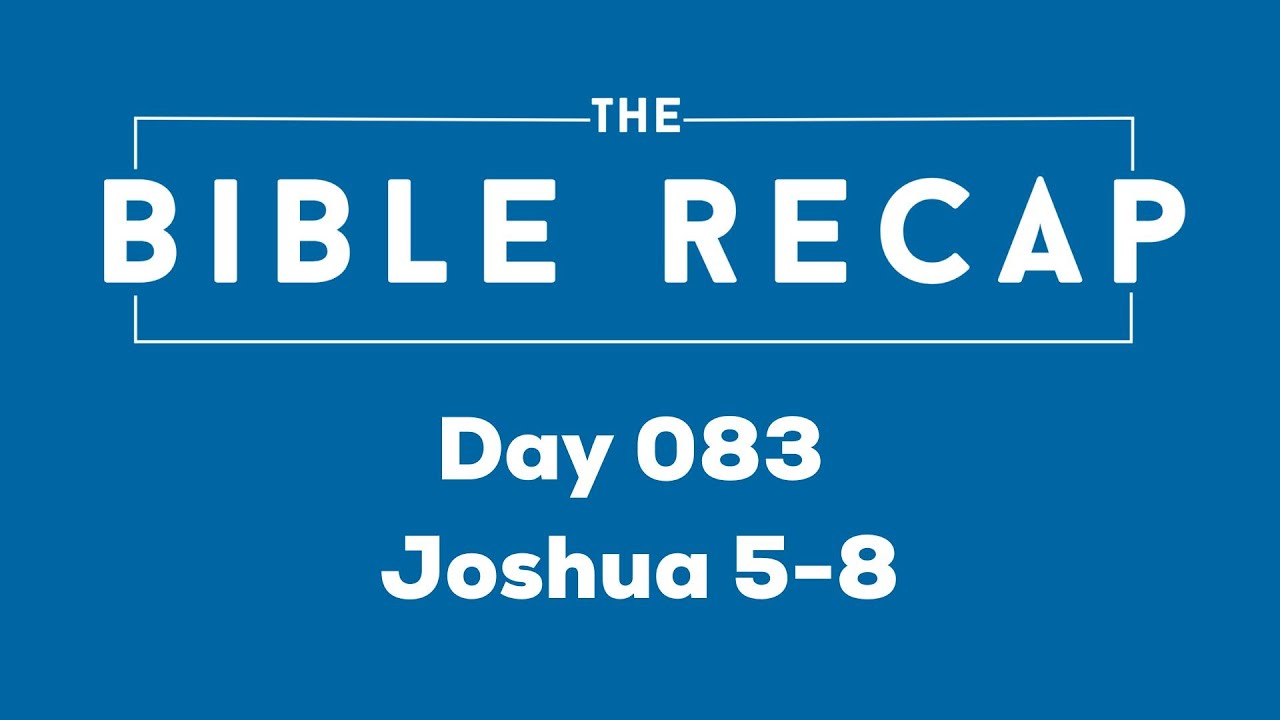 Day 083 (Joshua 5-8)