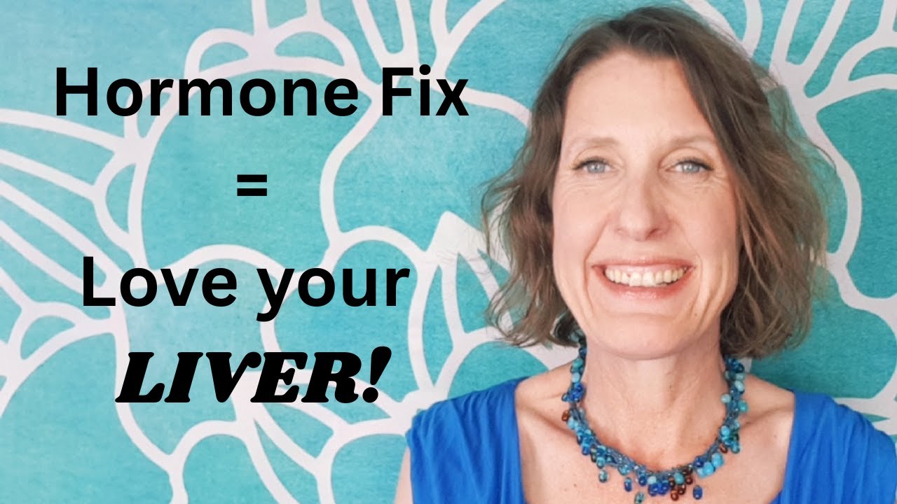 Struggling with Hormones After 40? Your Liver Could Be the Key