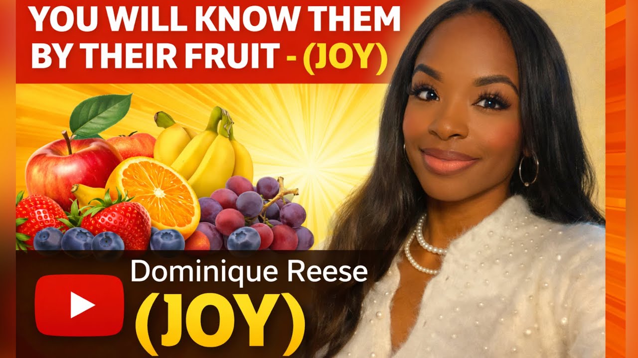 You Will Know Them By Their Fruit (Joy) | Dominique Reese