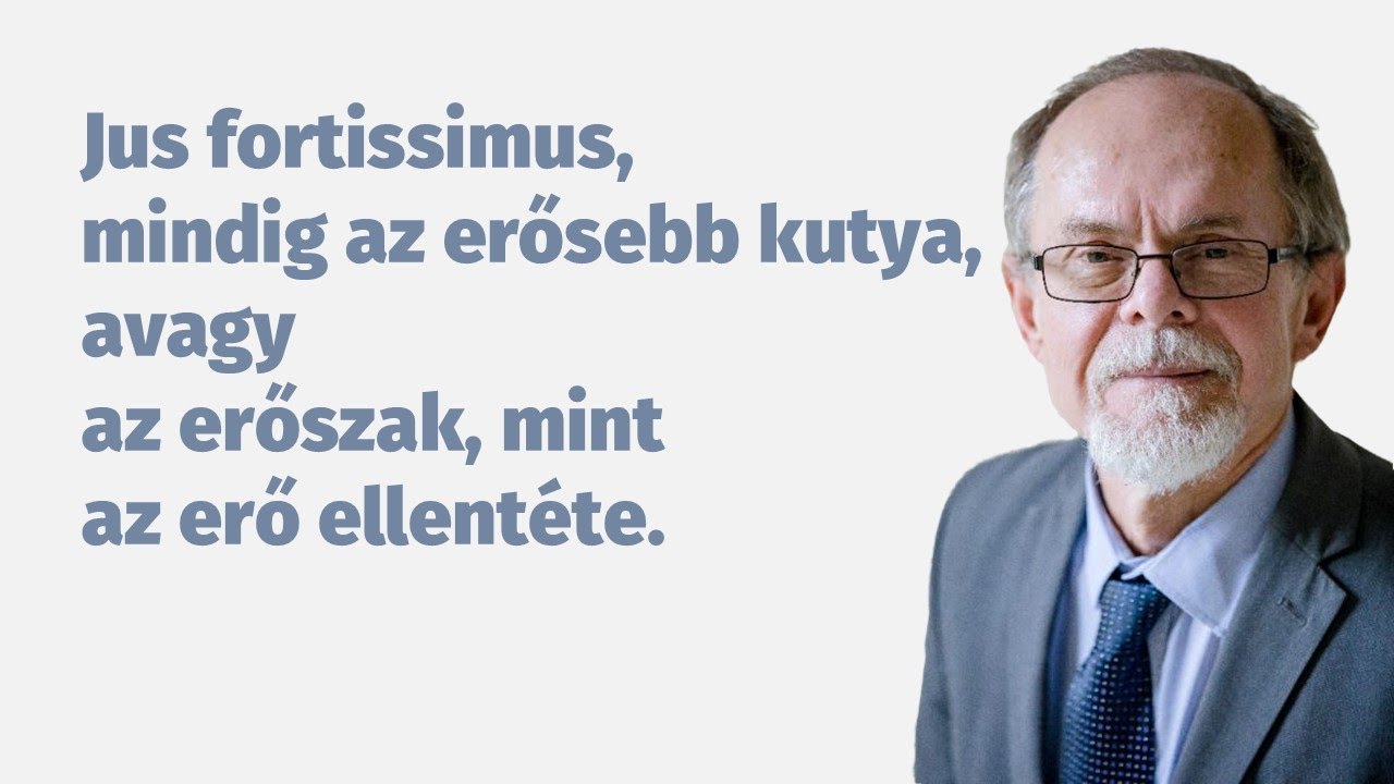 Jus fortissimus, mindig az erősebb kutya, avagy az erőszak, mint az erő ellentéte.
