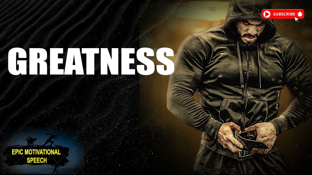 GREATNESS   30-Minutes of the Best Motivation ⚡  Epic Motivational Speech