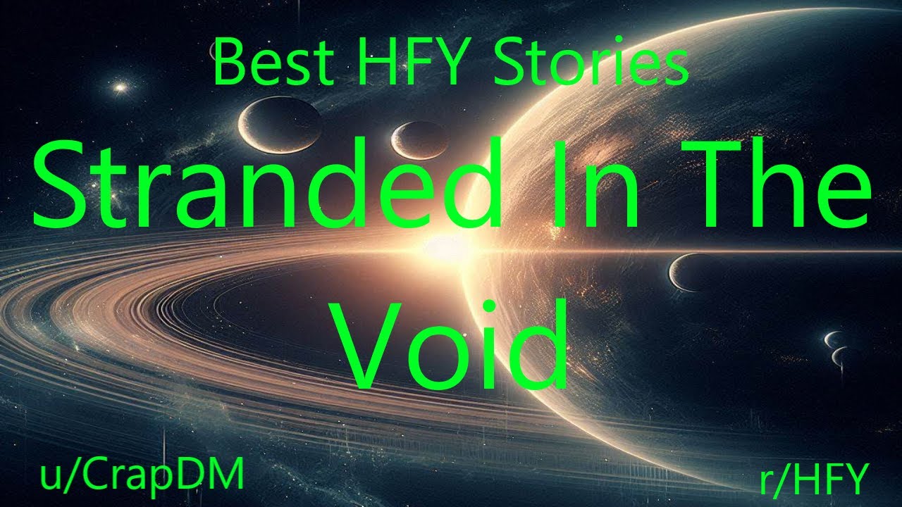 Best HFY Stories: Stranded In The Void