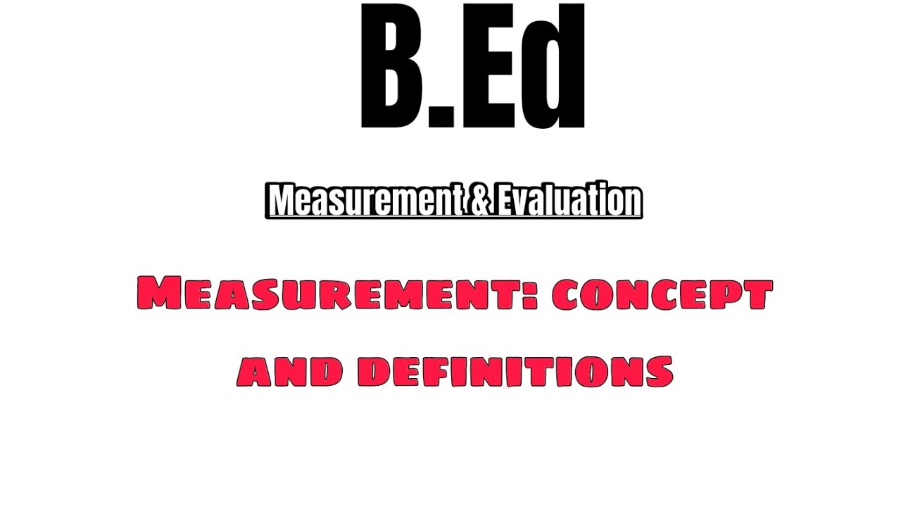 Measurement : concept and definitions | Educational measurement and Evaluation | B.Ed #Very Easy