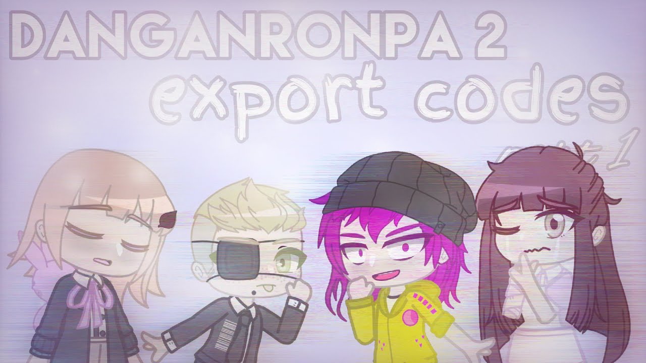 • \ super danganronpa 2 goodbye despair • export codes for gacha club • by Aurora Astri • spoils / •