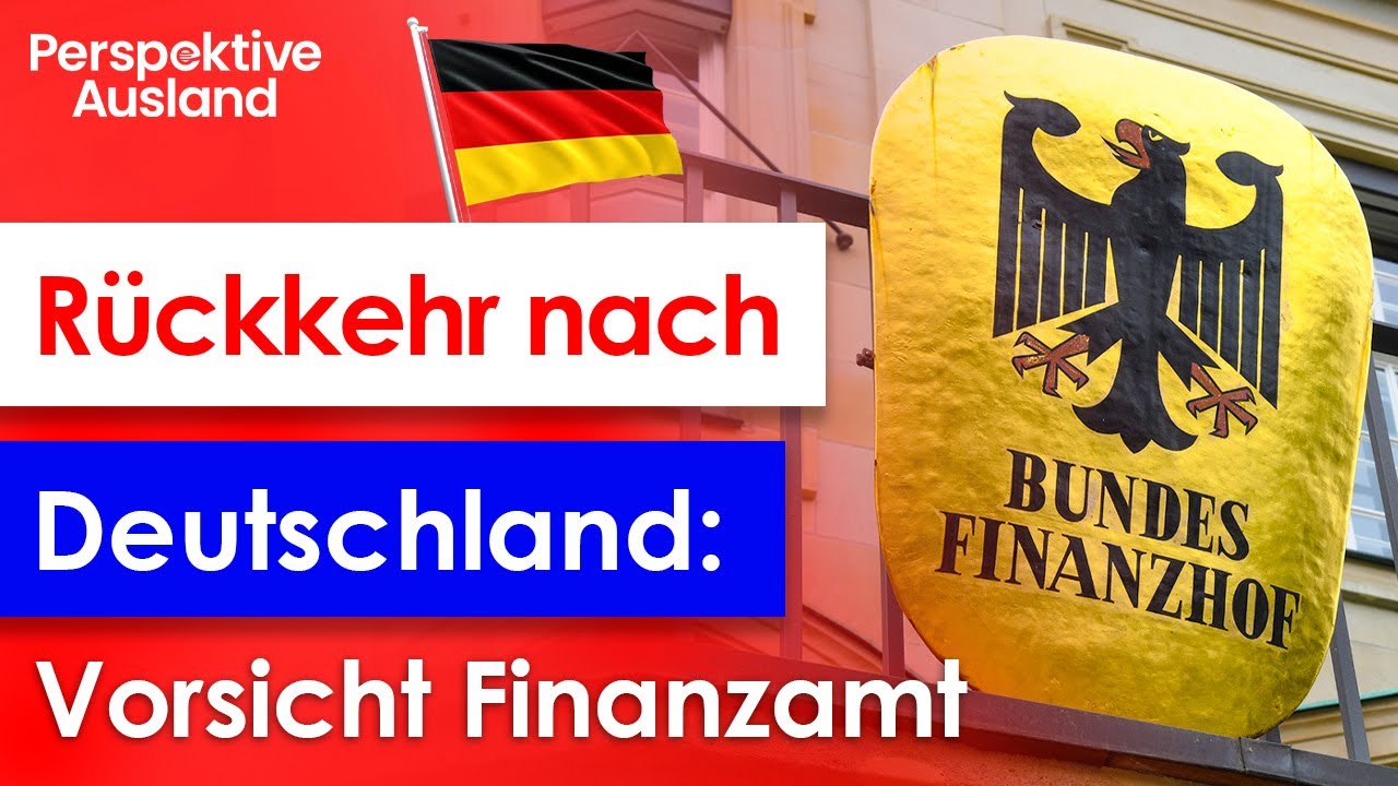 Auswanderer & Rückkehr nach Deutschland: Schlägt Finanzamt zu?