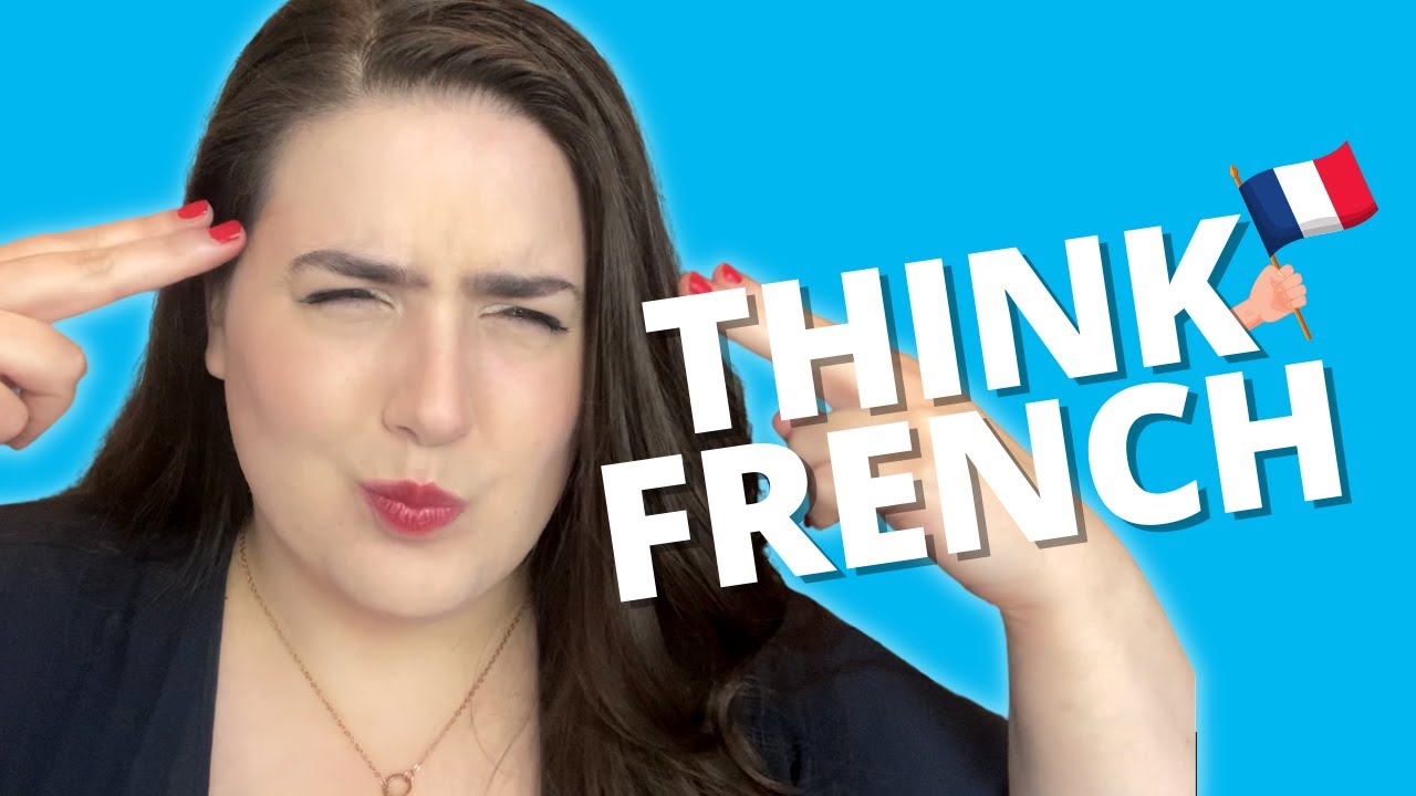 How to think in French