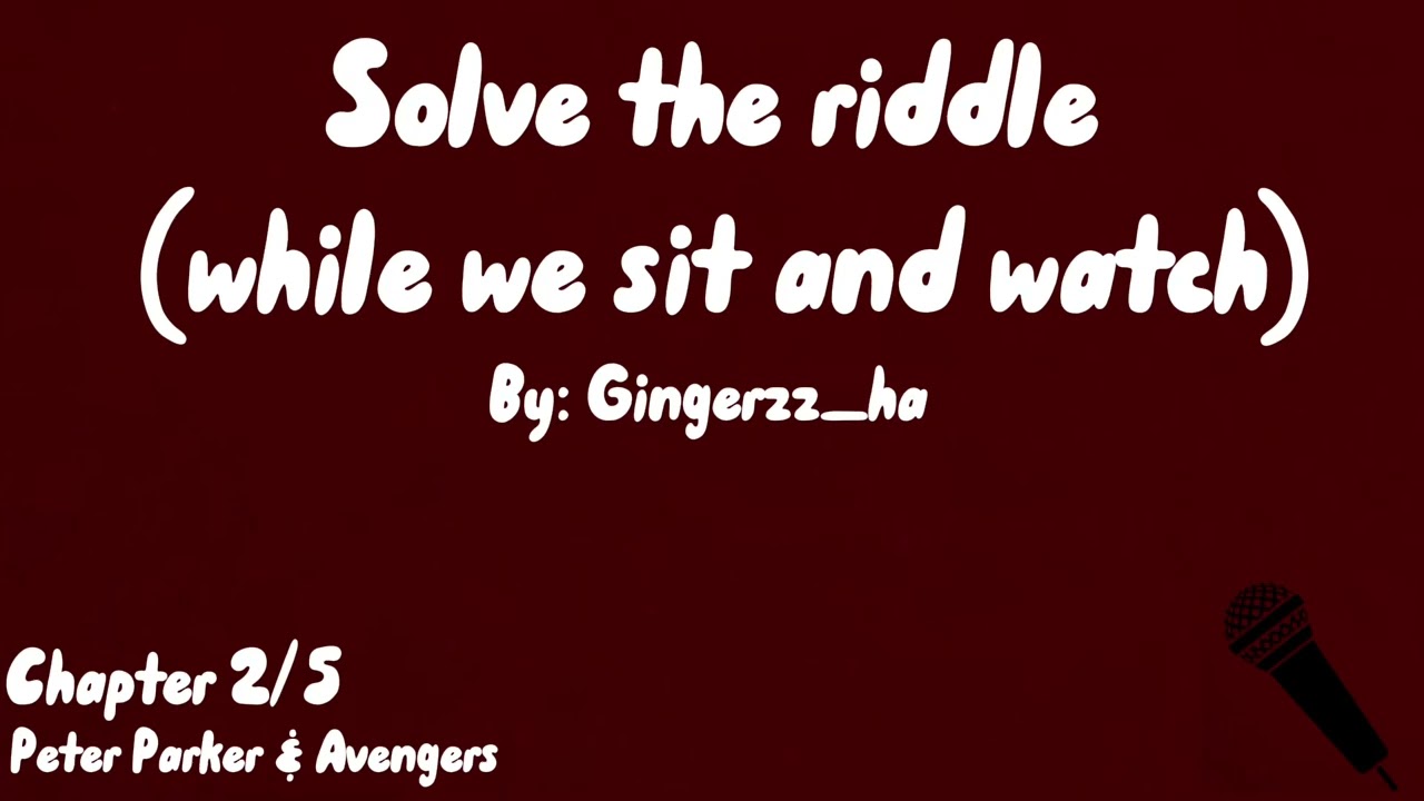Solve the riddle (while we sit and watch) -MCU Podfic-