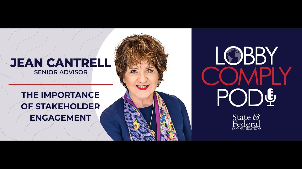 LobbyComply Pod Episode 28: Managing Stakeholder Groups, State and Federal Communications Style