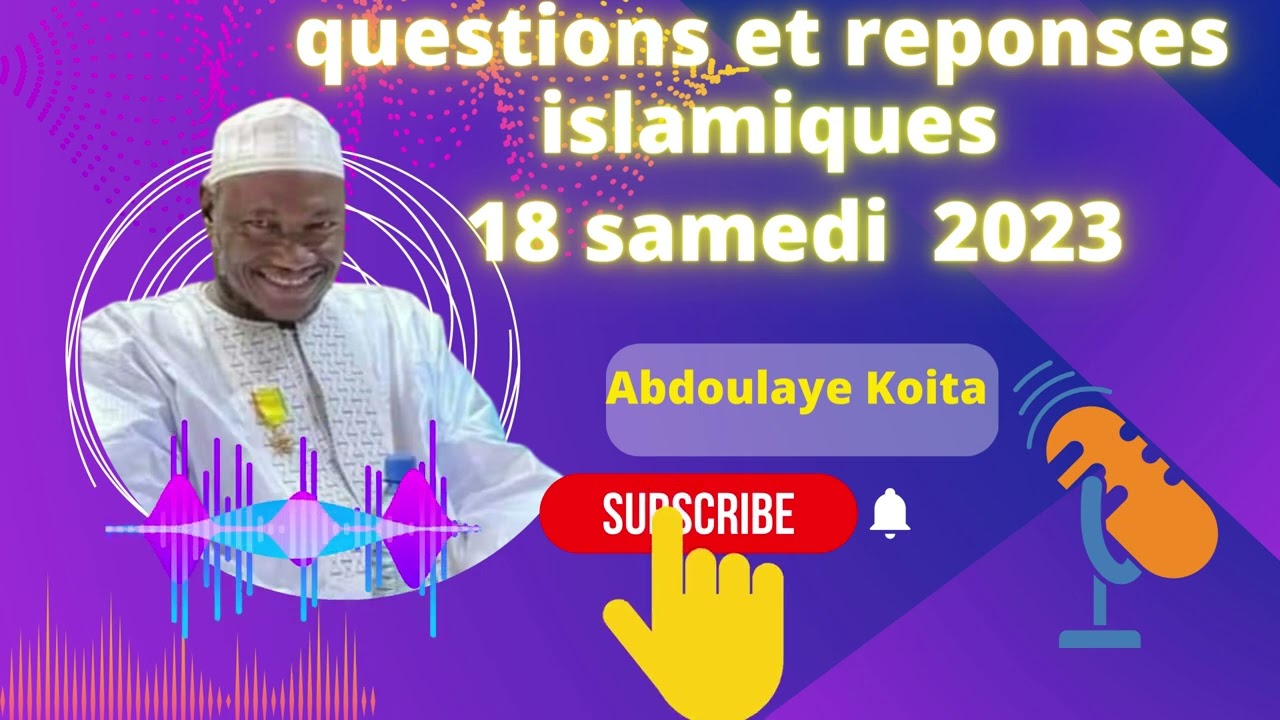 Questions et Reponses Islamiques du 18 samedi 2023 Abdoulaye Koita #abdoulayekoita #koita