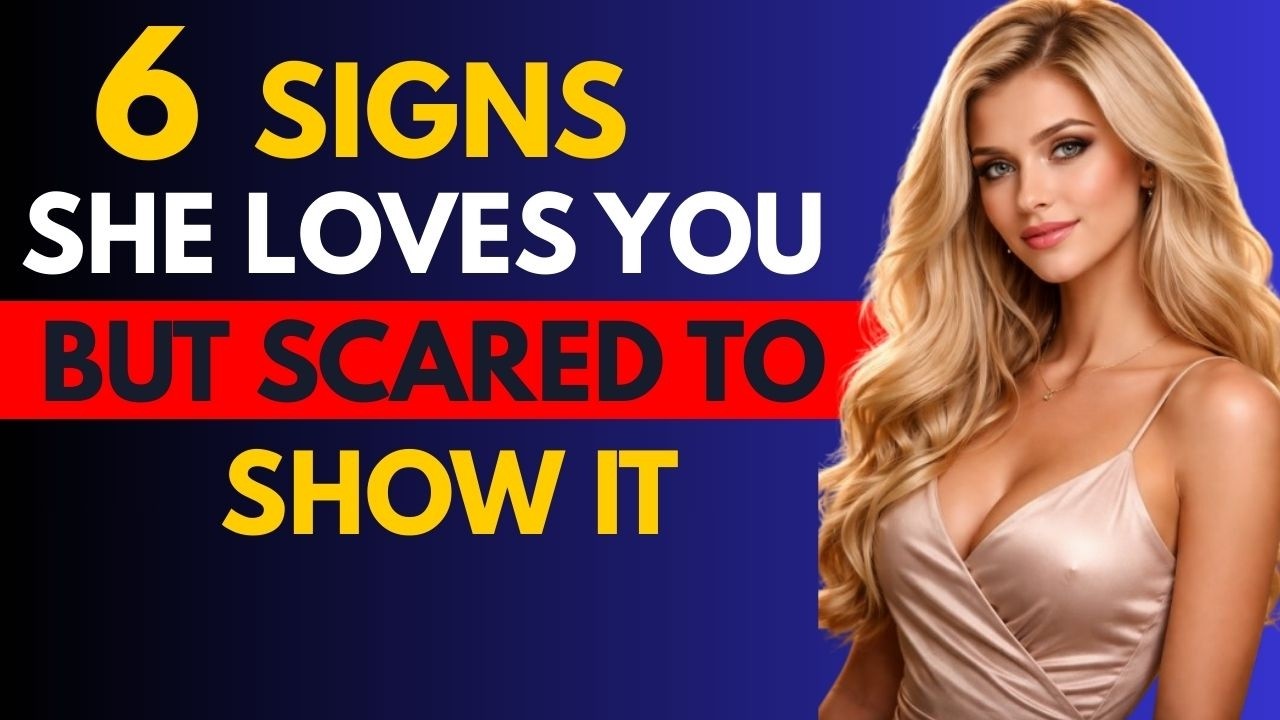 6 Signs a Woman Is in LOVE With You But SCARED to Show It | Female Psychology