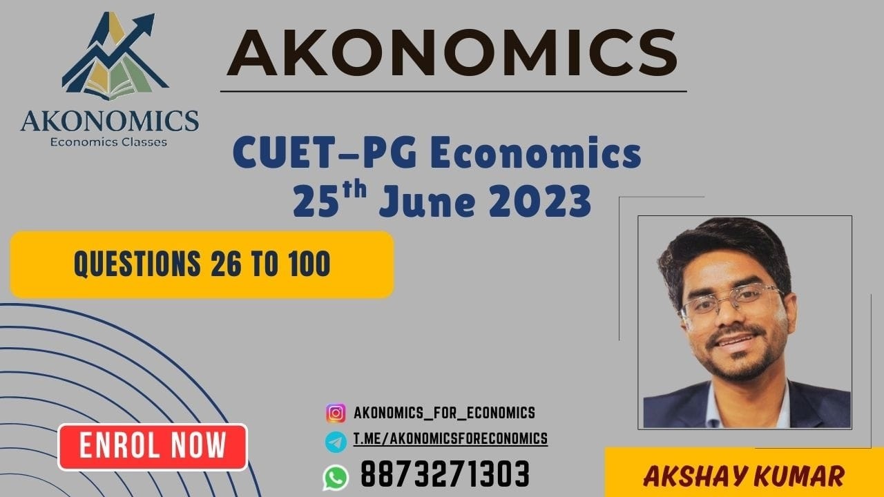 Detailed discussion of 25-06-2023 CUET-PG Economics Paper by Akonomics |Questions 26-100| Akshay sir