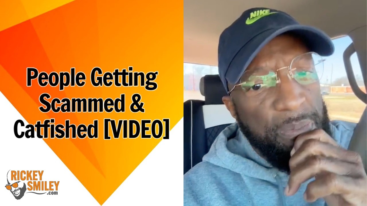 People Getting Scammed & Catfished