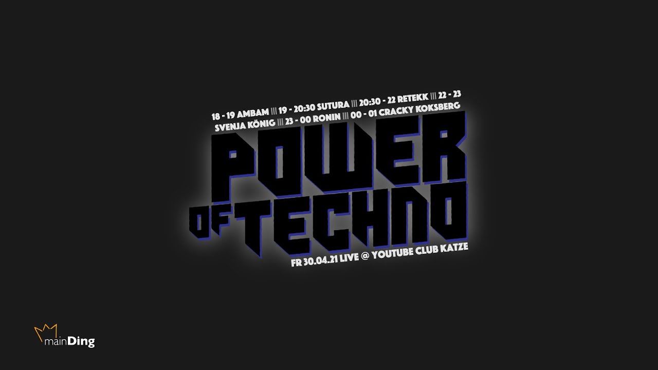 01_AMBAM 18-19:30h -Power of Techno meets Club Katze-