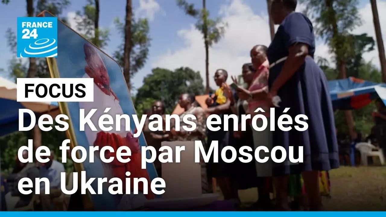 Enrôlés par la Russie depuis l'Afrique : des Kényans envoyés sur le front • FRANCE 24