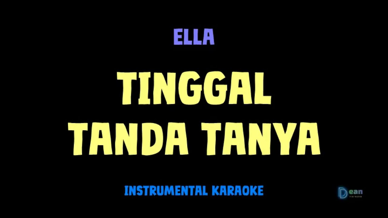 Ella [ TINGGAL TANDA TANYA ] [ Instrumental ] [ Karaoke + Lirik ]