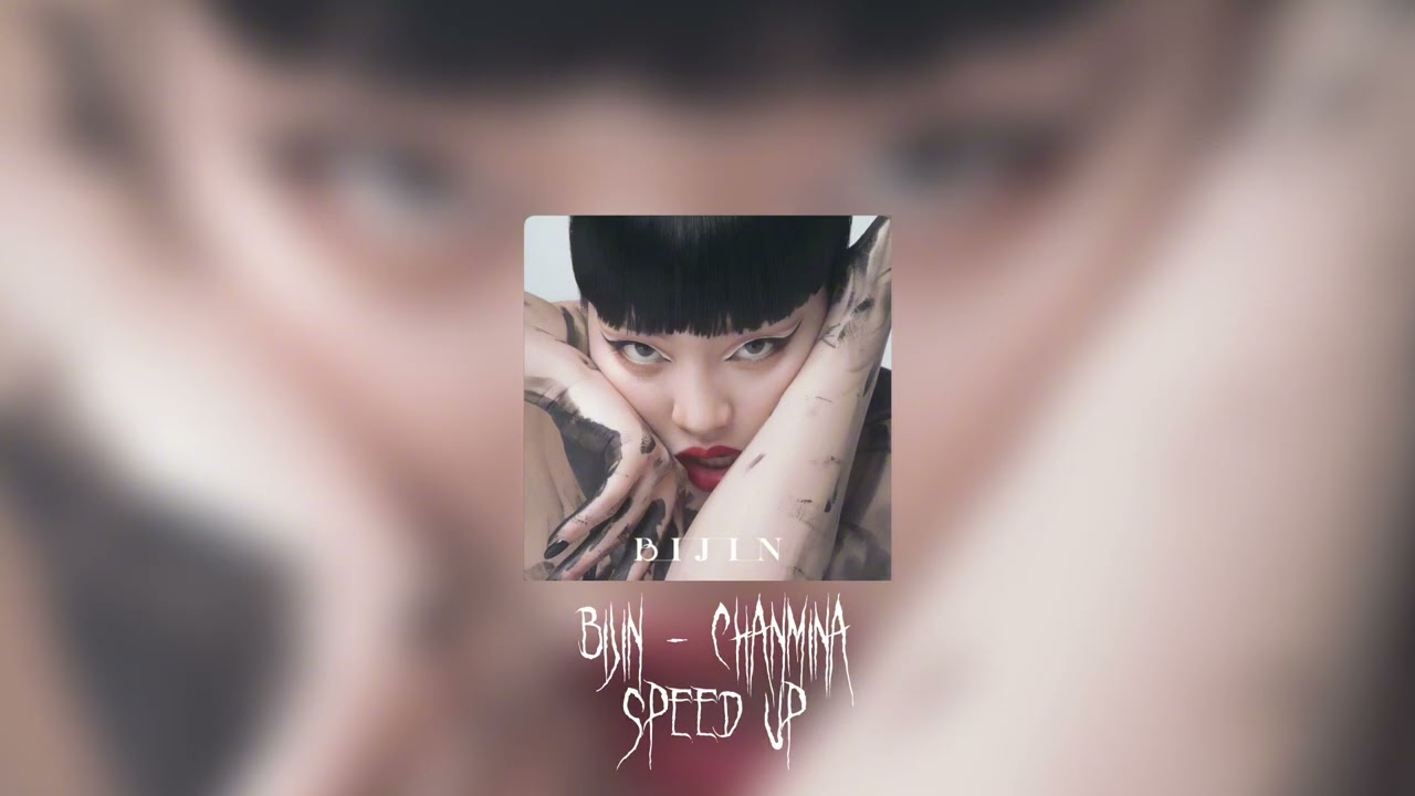 BIJIN - CHANMINA (SPEED UP) 🎧