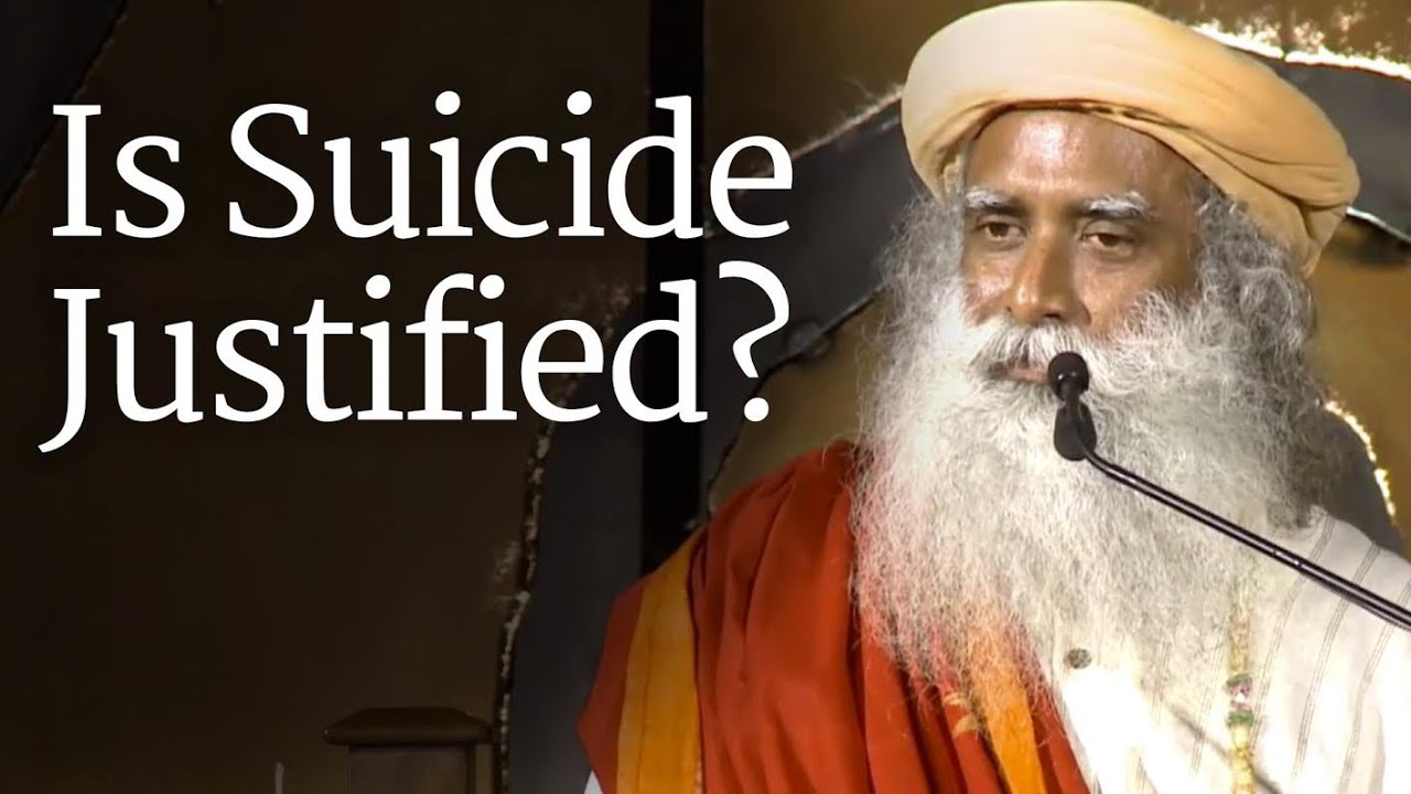 Is Suicide Justified? | Sadhguru