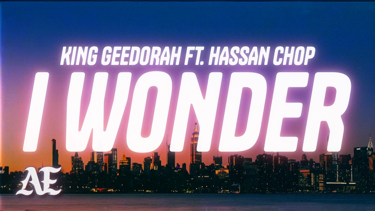 King Geedorah - I Wonder (Lyrics) ft. Hassan Chop