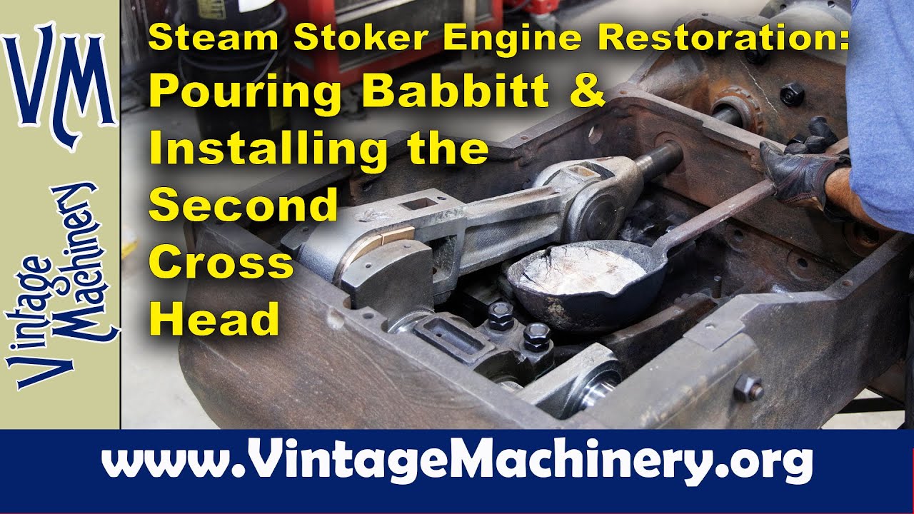 Steam Stoker Engine: Pouring Babbitt on & Installing the Second Cross Head