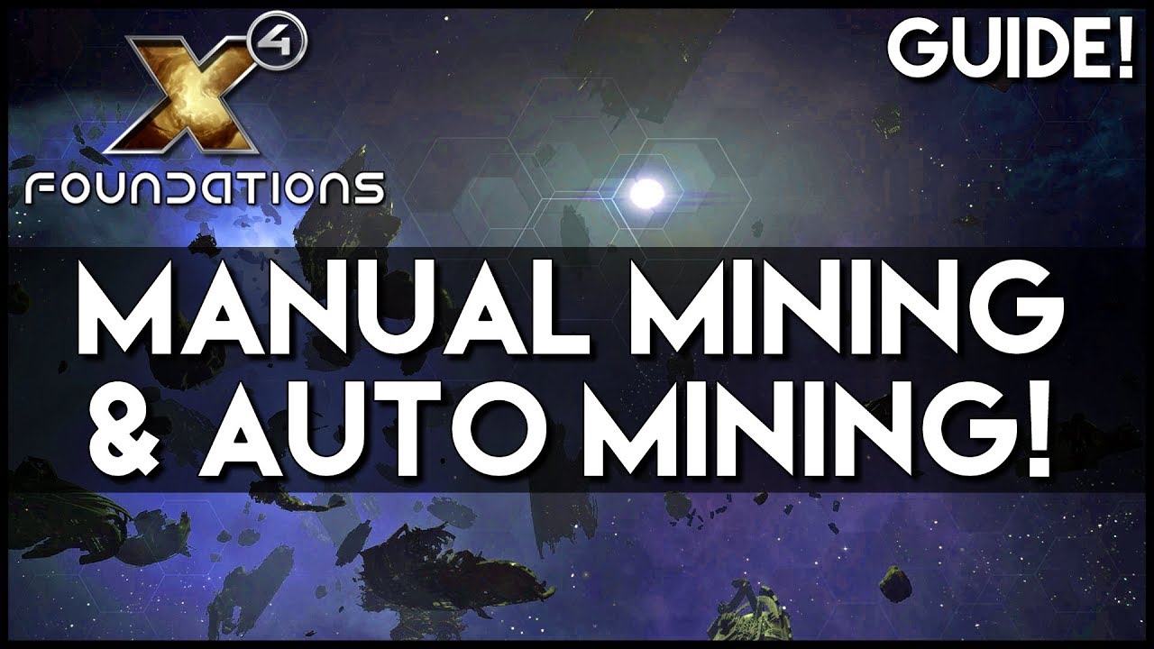 X4 FOUNDATIONS GUIDE | MANUAL MINING, AUTO MINING AND CRYSTALS - Tips, Guides, Gameplay
