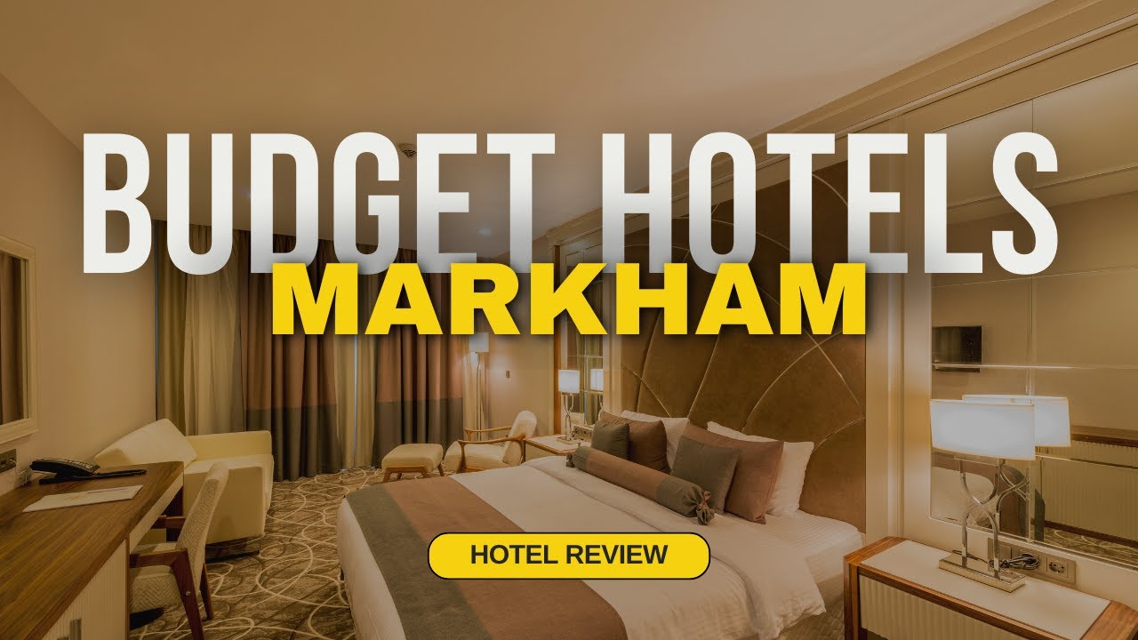 Best Budget Hotels in Markham | Cheap Hotels in Markham