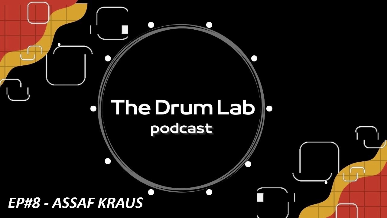 The Drum Lab Podcast #8 - אסף קראוס