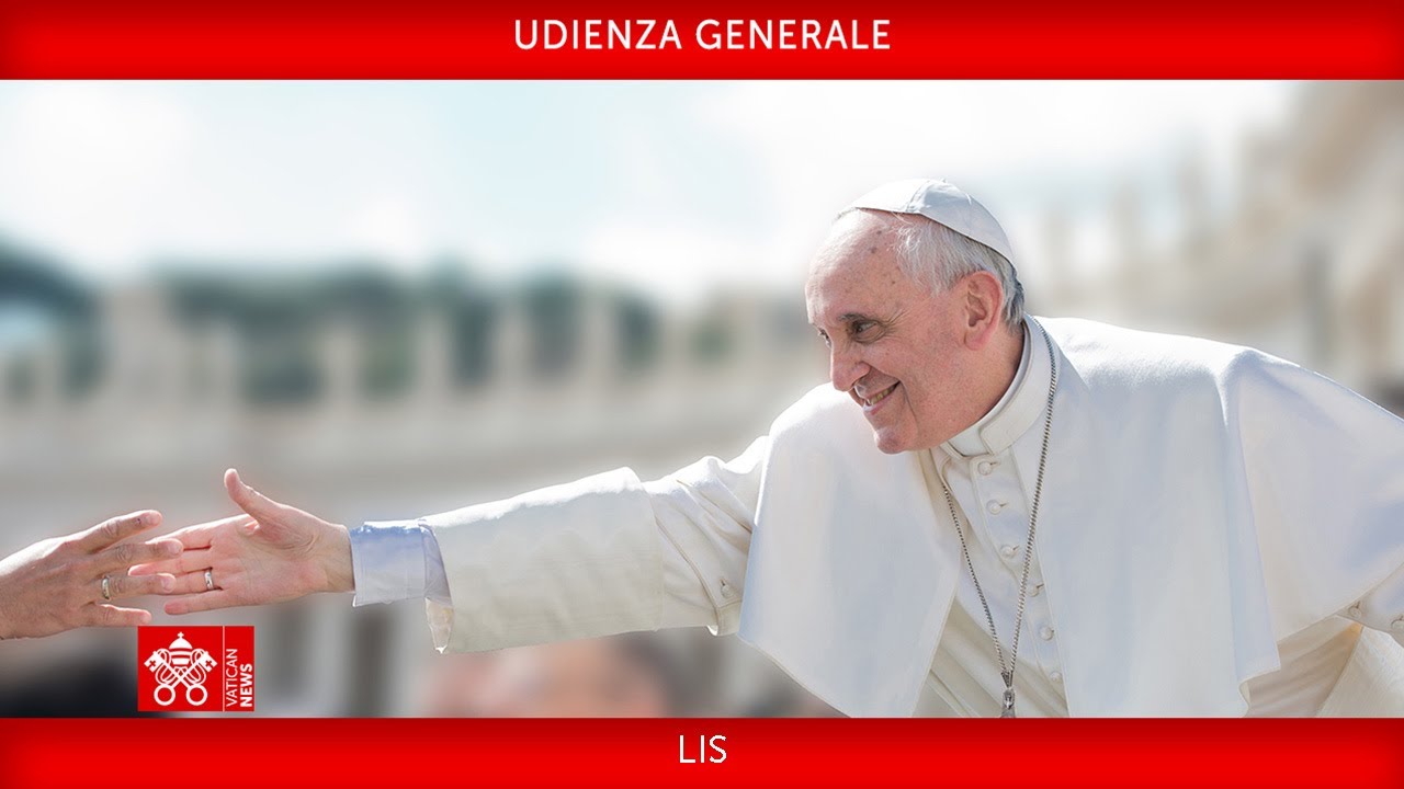 Udienza Generale 19 giugno 2024 Papa Francesco LIS