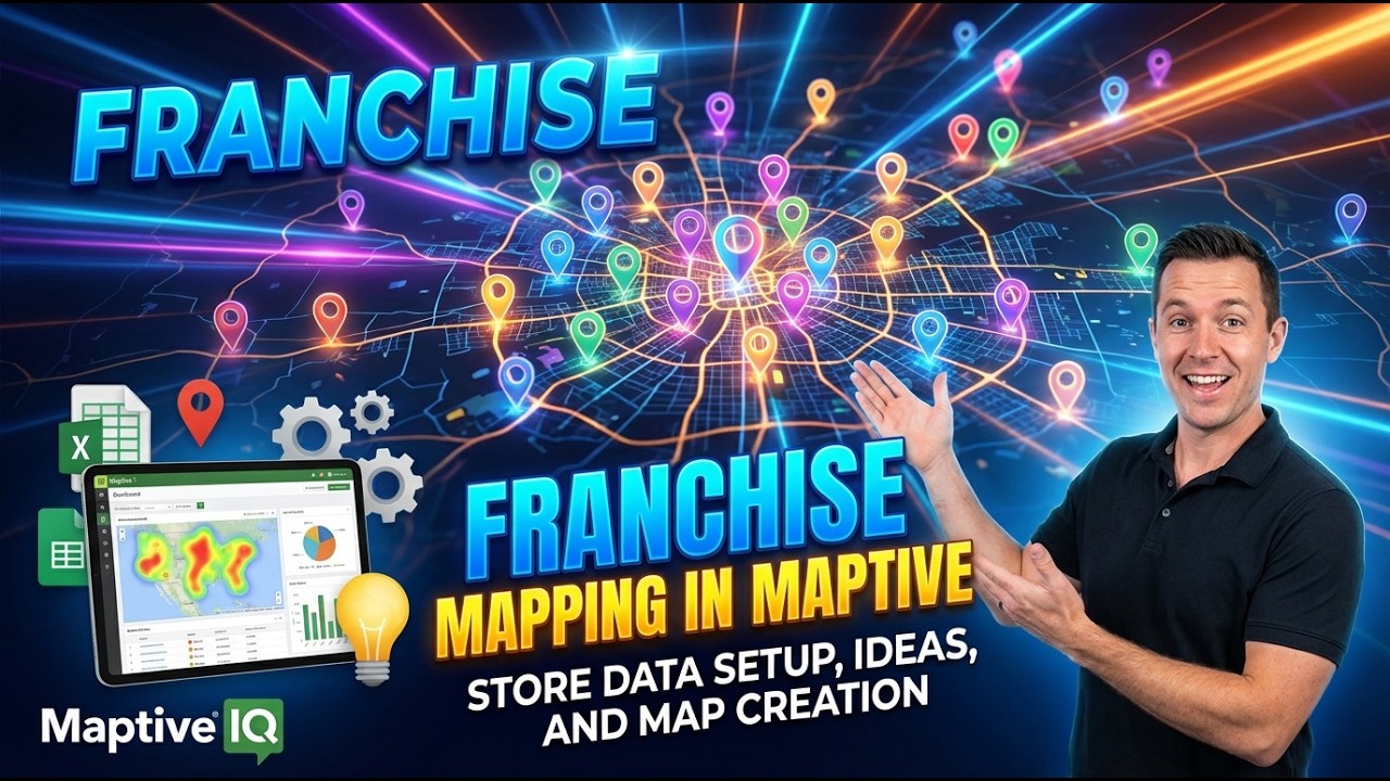 Franchise Mapping in Maptive: Store Data Setup, Ideas, and Map Creation