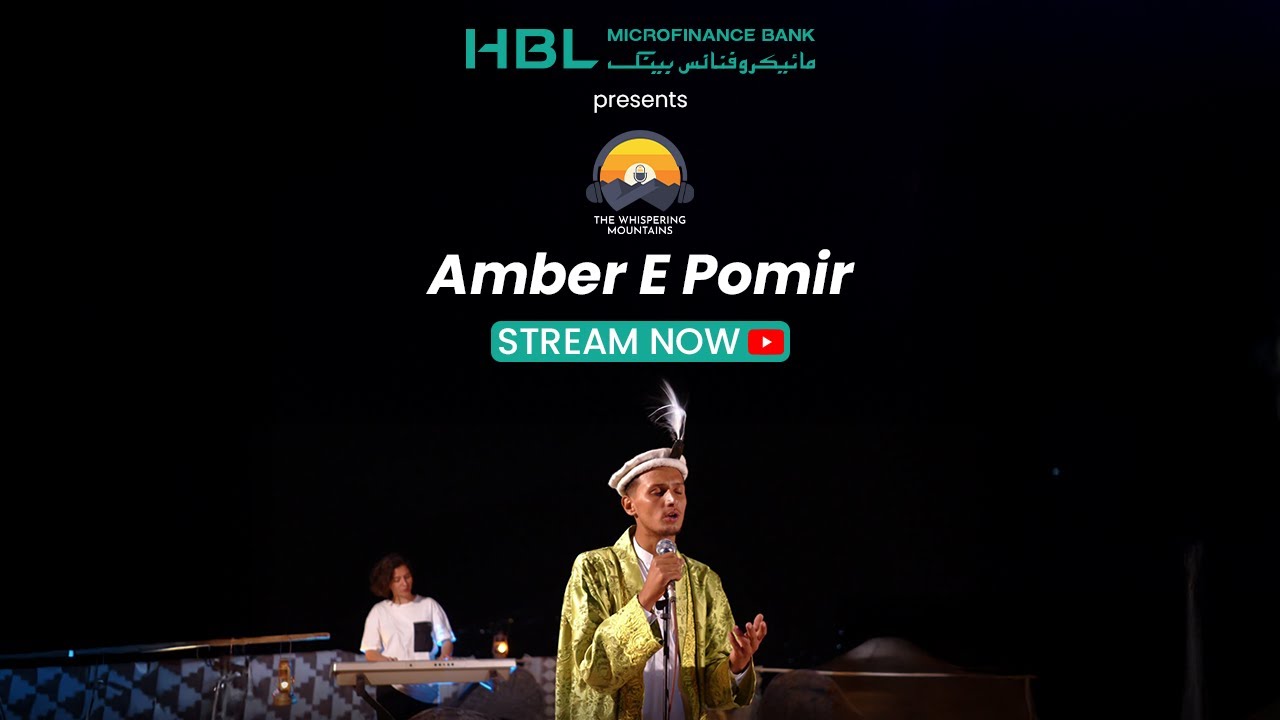 HBL MfB Presents | The Whispering Mountains - Amber-e-Pomir ft. Faisal Karim #whisperingmountains