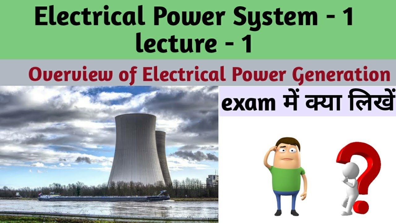 Power System 1 Lecture 1  Overview of Electricity Energy Generation