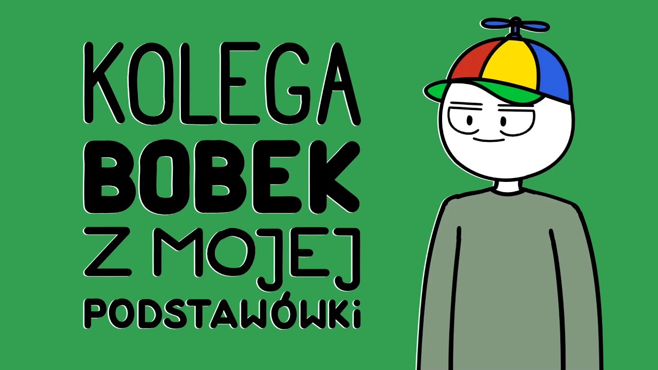 KOLEGA BOBEK Z MOJEJ PODSTAW&Oacute;WKI