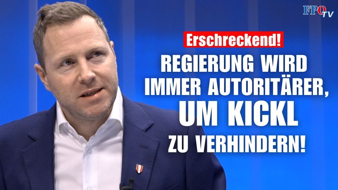 Regierung wird immer autoritärer, um Kickl zu verhindern!