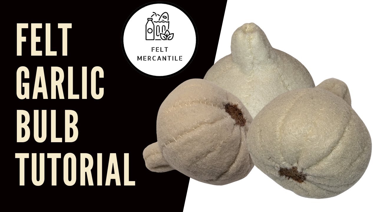 FELT GARLIC BULB PLAY FOOD TUTORIAL - PRETEND PLAY FOOD DIY