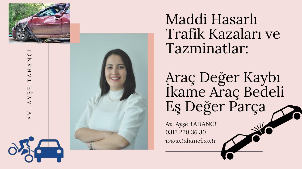 Maddi Hasarlı Trafik Kazaları ve Tazminatlar: Araç Değer Kaybı, İkame Araç Bedeli, Eş Değer Parça