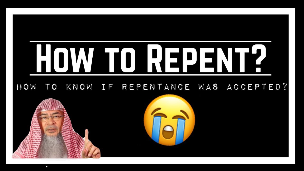How To Repent  & How to know if Repentance was Accepted? | Sheikh Assim Al Hakeem