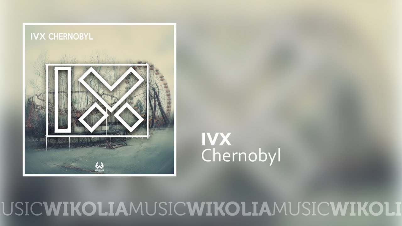 IVX - Chernobyl (Official Music Audio)