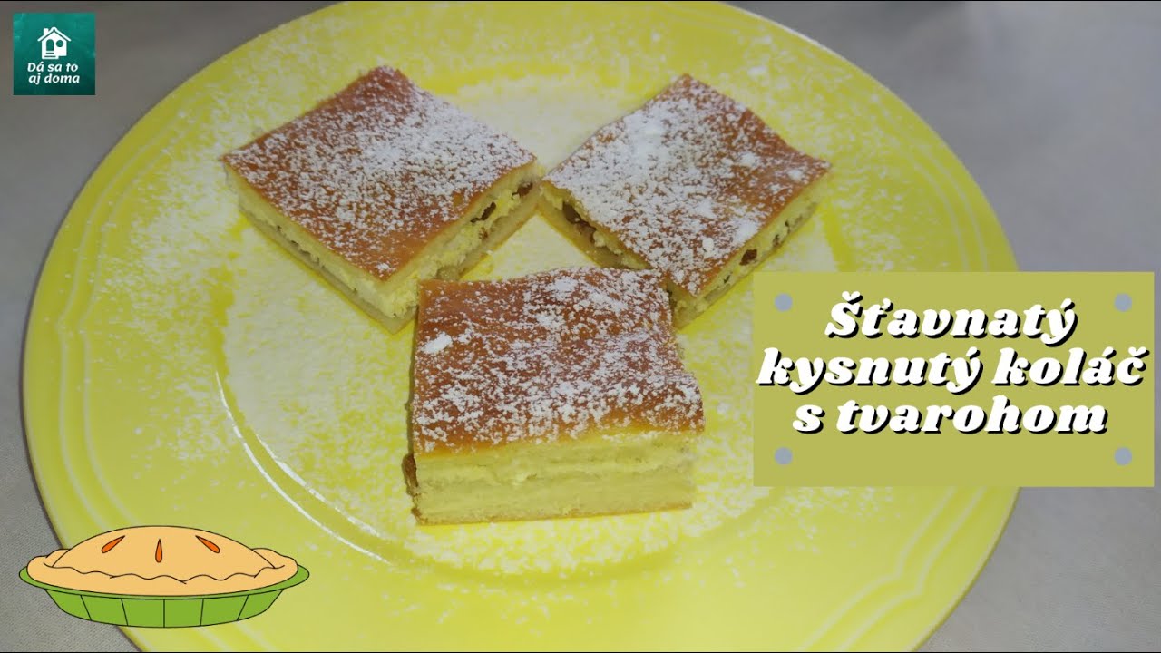 Šťavnatý kysnutý koláč s tvarohom.../tradičná verzia/