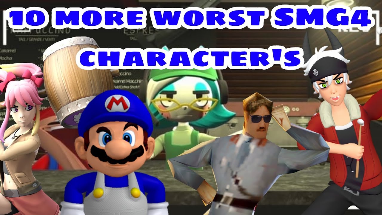 Top 10 more worst SMG4 characters (200 sub special)