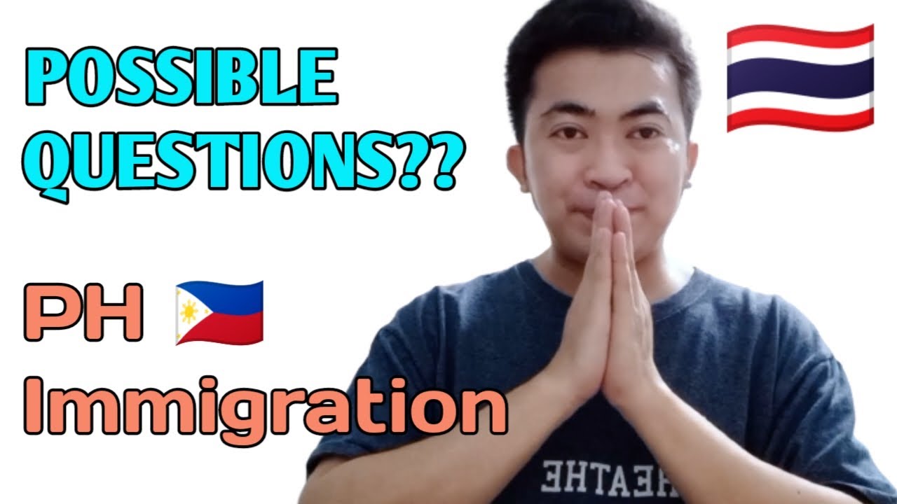 POSSIBLE QUESTIONS PARA IWAS OFFLOAD SA IMMIGRATION | THAILAND