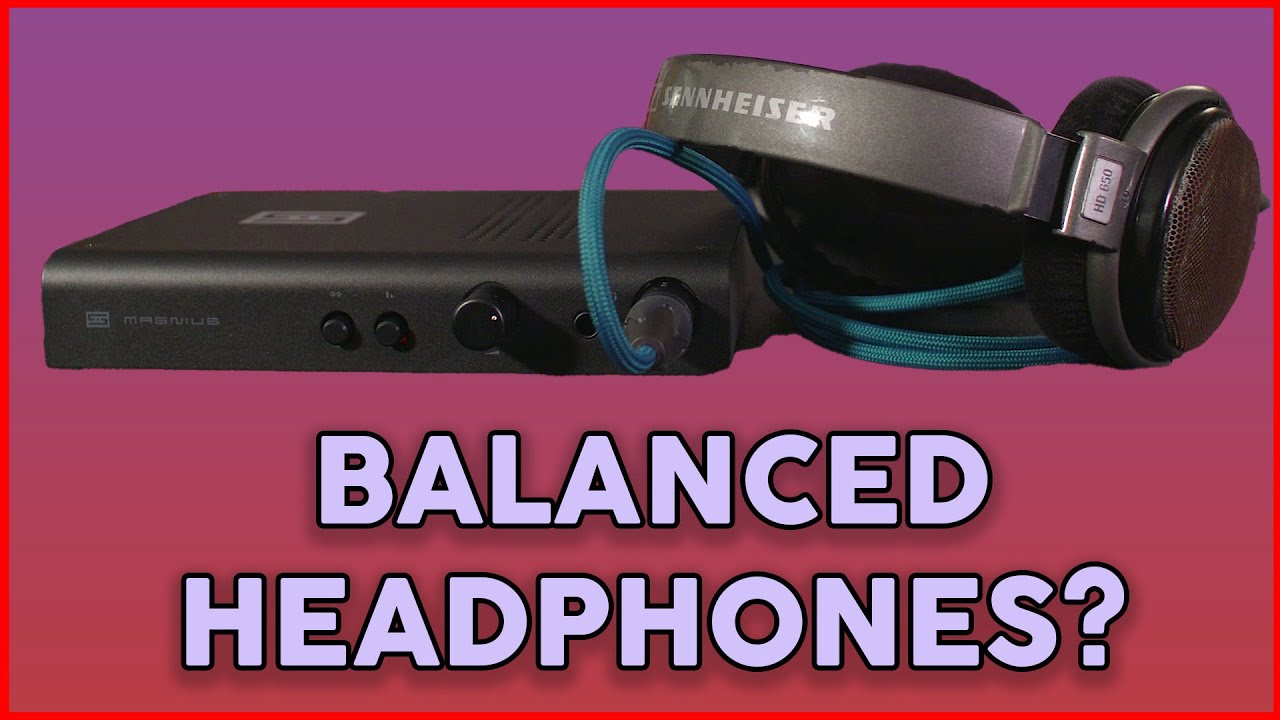 Balanced Headphones - What is that? Different from Balanced cables?