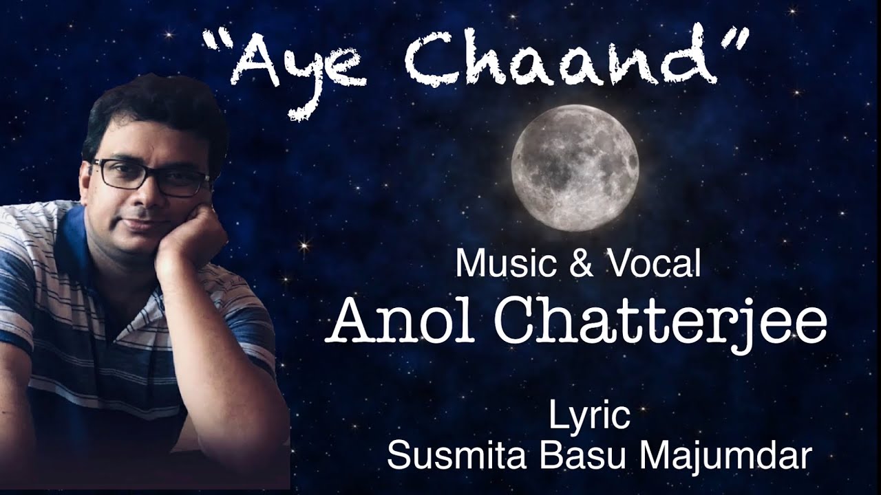 Anol Chatterjee | Aye Chand | Hindi Originals | Susmita Basu Majumdar | Chena Abhimaney | 2021