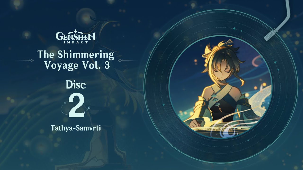 The Shimmering Voyage Vol. 3 - Disc 2: Tathya-Samvrti｜Genshin Impact