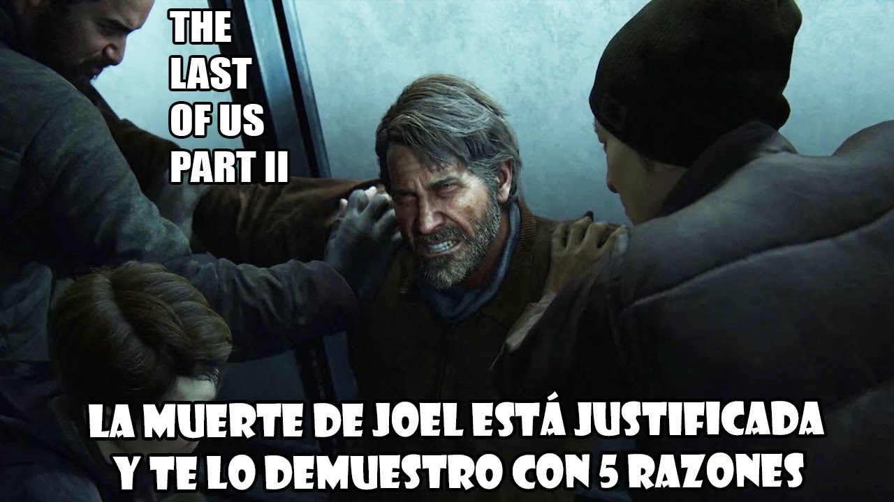 5 Factores que justifican la muerte de Joel en The Last of Us 2